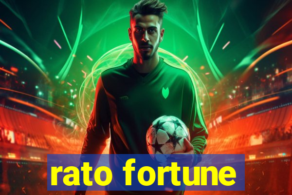 rato fortune